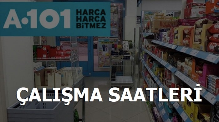A101 Kaçta Kapanıyor