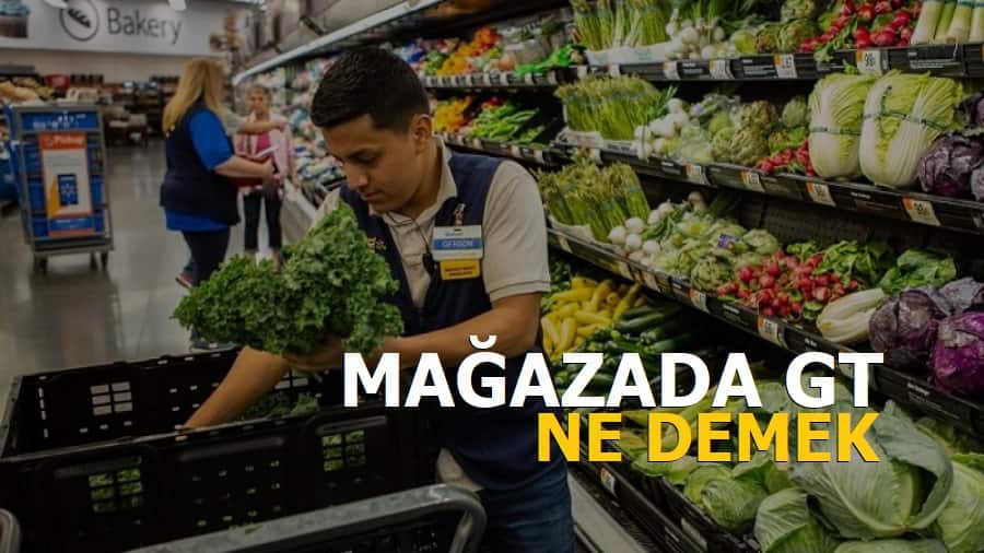 Mağazada GT Ne Demek (Bim, A101 ve Şok GT Anlamı)