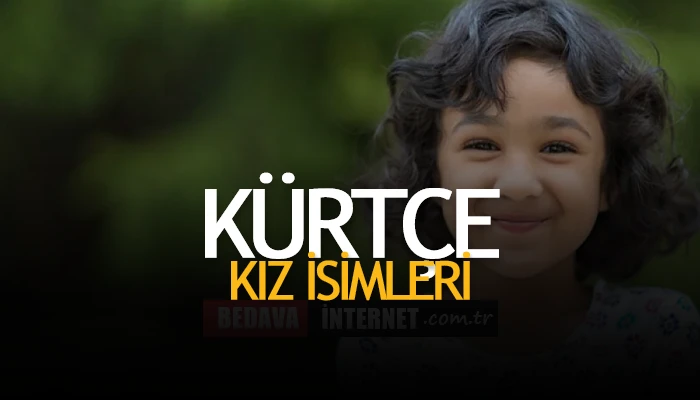 En Güzel Kürtçe Kız İsimleri – Kızıma Kürtçe İsim Arıyorum